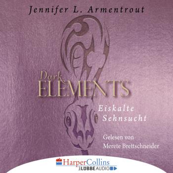 Читать Eiskalte Sehnsucht - Dark Elements 2 (Ungekürzt) - Jennifer L. Armentrout