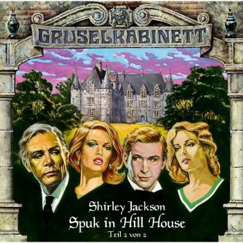 Читать Gruselkabinett, Folge 9: Spuk in Hill House (Folge 2 von 2) - Shirley Jackson