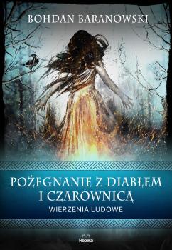 Читать Pożegnanie z diabłem i czarownicą - Bohdan Baranowski