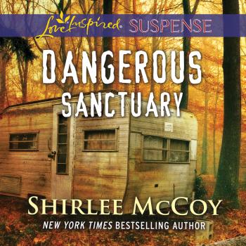 Читать Dangerous Sanctuary - FBI: Special Crimes Unit, Book 3 (Unabridged) - Shirlee McCoy