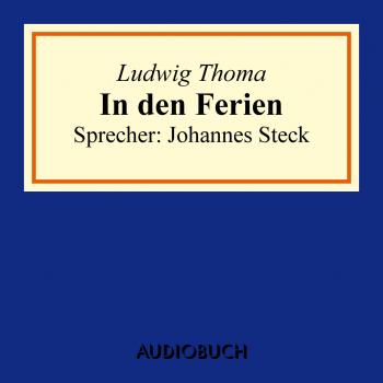 Читать In den Ferien - Ludwig Thoma