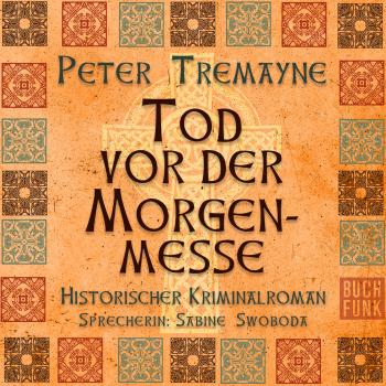 Читать Tod vor der Morgenmesse (Ungekürzt) - Peter  Tremayne