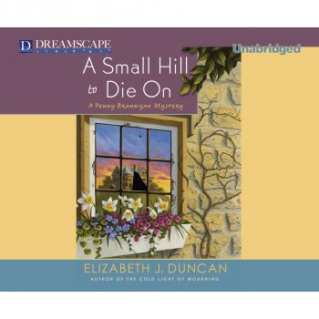 Читать A Small Hill to Die On - A Penny Brannigan Mystery, Book 4 (Unabridged) - Elizabeth J. Duncan