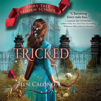 Читать Tricked - Fairy Tale Reform School 3 (Unabridged) - Jen  Calonita