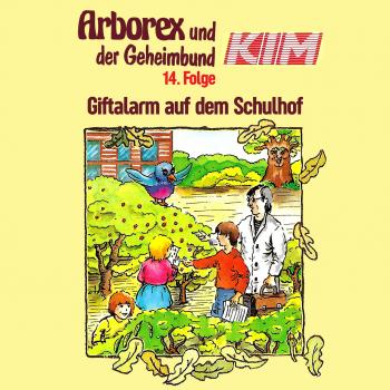 Читать Arborex und der Geheimbund KIM, Folge 14: Giftalarm auf dem Schulhof - Fritz Hellmann