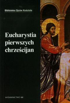 Читать Eucharystia pierwszych chrześcijan - Marek Starowieyski
