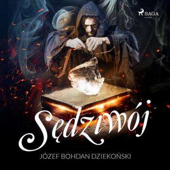 Читать Sędziwój - Józef Bohdan Dziekoński
