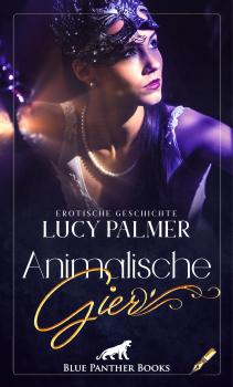 Читать Animalische Gier | Erotische Geschichte - Lucy Palmer