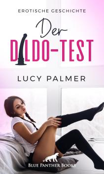 Читать Der Dildo-Test | Erotische Geschichte - Lucy Palmer