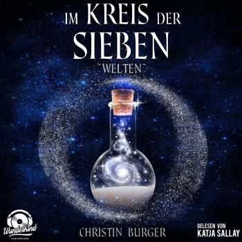Читать Welten - Im Kreis der Sieben 2 (Ungekürzt) - Christin Burger