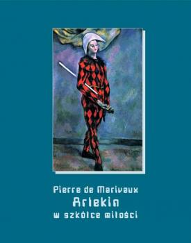 Читать Arlekin w szkółce miłości - Pierre De Marivaux
