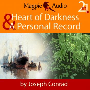 Читать Heart of Darkness and A Personal Record (Unabridged) - Joseph Conrad