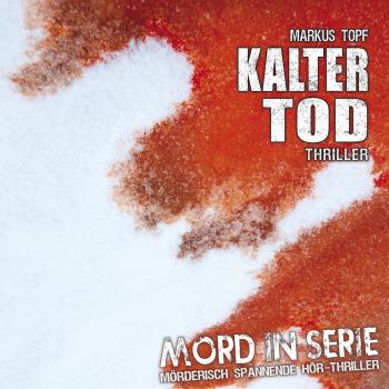 Читать Mord in Serie, Folge 6: Kalter Tod - Markus Topf