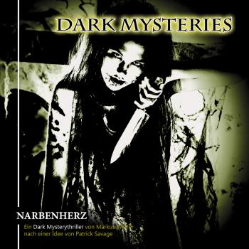 Читать Dark Mysteries, Folge 5: Narbenherz - Markus Winter