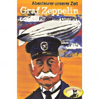 Читать Abenteurer unserer Zeit, Graf Zeppelin - Kurt Stephan