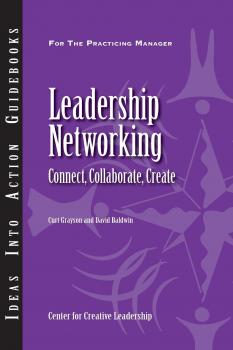 Читать Leadership Networking: Connect, Collaborate, Create - David  Baldwin