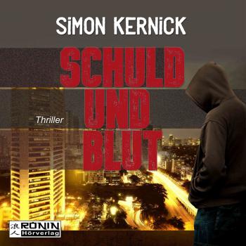 Читать Schuld und Blut (Ungekürzt) - Simon  Kernick