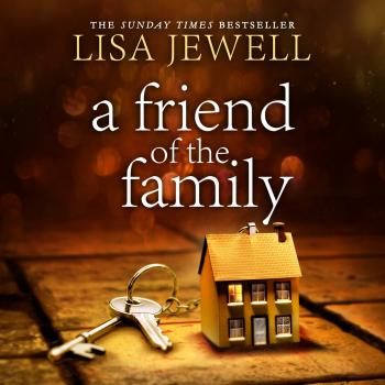 Читать A Friend of the Family (Unabridged) - Лайза Джуэлл