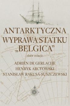 Читать Antarktyczna wyprawa statku Belgica - Stanisław Rakusa-Suszczewski