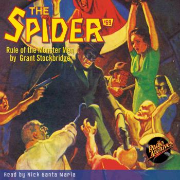 Читать Rule of the Monster Men - The Spider 69 (Unabridged) - Grant Stockbridge