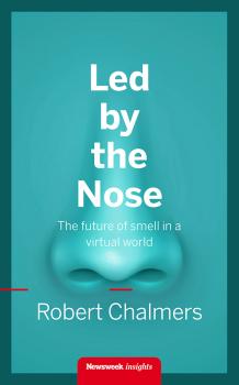 Читать Led by the Nose - Robert Chalmers