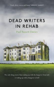 Читать Dead Writers in Rehab - Paul Bassett Davies