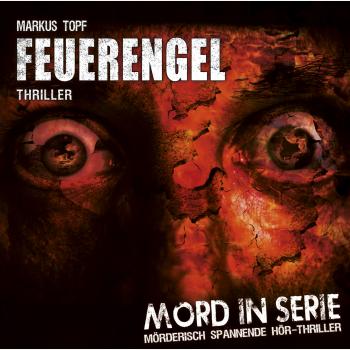 Читать Mord in Serie, Folge 4: Feuerengel - Markus Topf