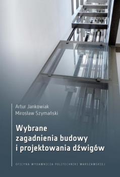 Читать Wybrane zagadnienia budowy i projektowania dźwigów - Mirosław Szymański