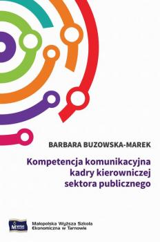 Читать Kompetencja komunikacyjna kadry kierowniczej sektora publicznego - Barbara Buzowska-Marek