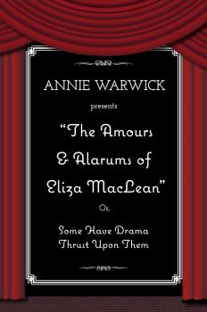 Читать The Amours & Alarums of Eliza MacLean - Annie Warwick