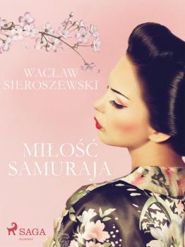 Читать Miłość samuraja - Wacław Sieroszewski