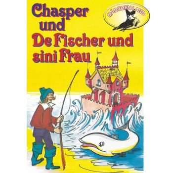 Читать Chasper - Märli nach Gebr. Grimm in Schwizer Dütsch, Chasper bei de Fischer und sini Frau - Rolf Ell