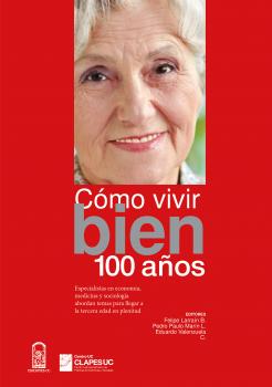 Читать Cómo vivir bien 100 años - Felipe Larraín