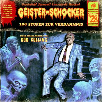Читать Geister-Schocker, Folge 28: 100 Stufen zur Verdammnis - Bob Collins