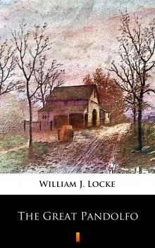 Читать The Great Pandolfo - William J. Locke