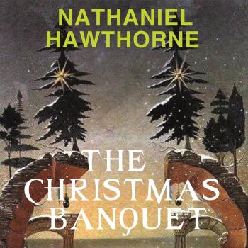 Читать The Christmas Banquet - Натаниель Готорн