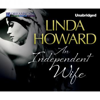Читать An Independent Wife (Unabridged) - Linda Howard