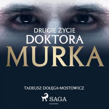 Читать Drugie życie doktora Murka - Tadeusz Dołęga-mostowicz