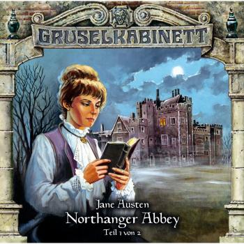 Читать Gruselkabinett, Folge 40: Northanger Abbey (Folge 1 von 2) - Jane Austen