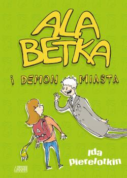 Читать Ala Betka i demon miasta - Ida Pierelotkin