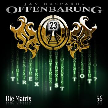Читать Offenbarung 23, Folge 56: Die Matrix - Jan Gaspard