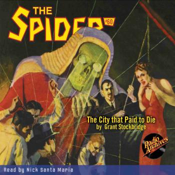 Читать The City That Paid to Die - The Spider 60 (Unabridged) - Grant Stockbridge