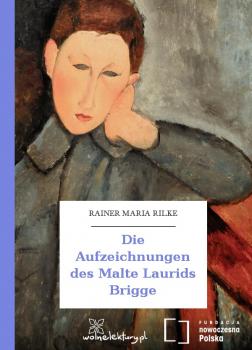 Читать Die Aufzeichnungen des Malte Laurids Brigge - Райнер Мария Рильке