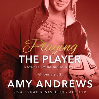 Читать Playing the Player - Sydney Smoke Rugby, Book 3 (Unabridged) - Amy Andrews