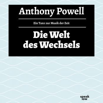 Читать Die Welt des Wechsels - Ein Tanz zur Musik der Zeit, Band 3 (Ungekürzte Lesung) - Anthony  Powell