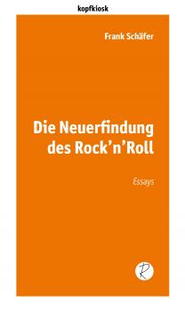 Читать Die Neuerfindung des Rock'n'Roll - Frank Schäfer
