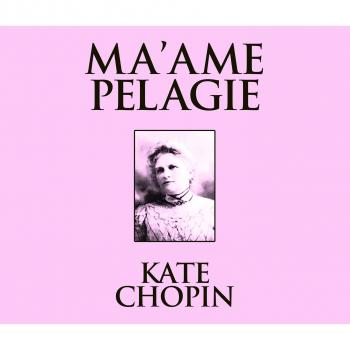 Читать Ma'ame Pelagie (Unabridged) - Kate Chopin