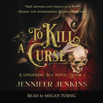 Читать To Kill a Curse - Lingering Sea, Book 1 (Unabridged) - Jennifer Jenkins