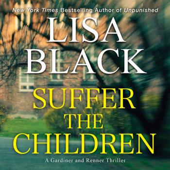 Читать Suffer the Children - A Gardiner and Renner Thriller 4 (Unabridged) - Lisa  Black