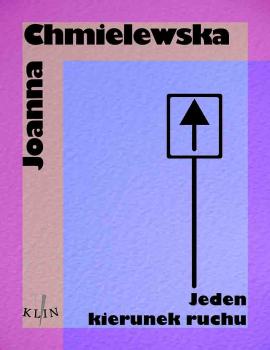 Читать Jeden kierunek ruchu - Joanna Chmielewska